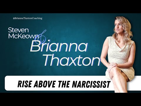 Break Free and Thrive: Brianna Thaxton&#039;s Transformational Journey After Narcissistic Abuse